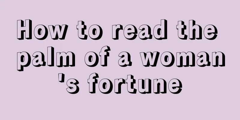 How to read the palm of a woman's fortune