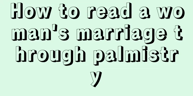 How to read a woman's marriage through palmistry