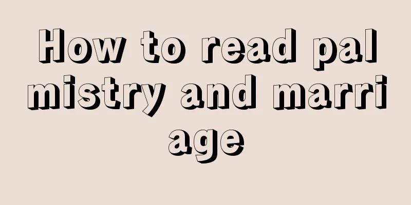 How to read palmistry and marriage