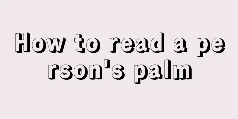 How to read a person's palm