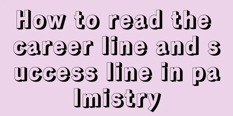 How to read the career line and success line in palmistry