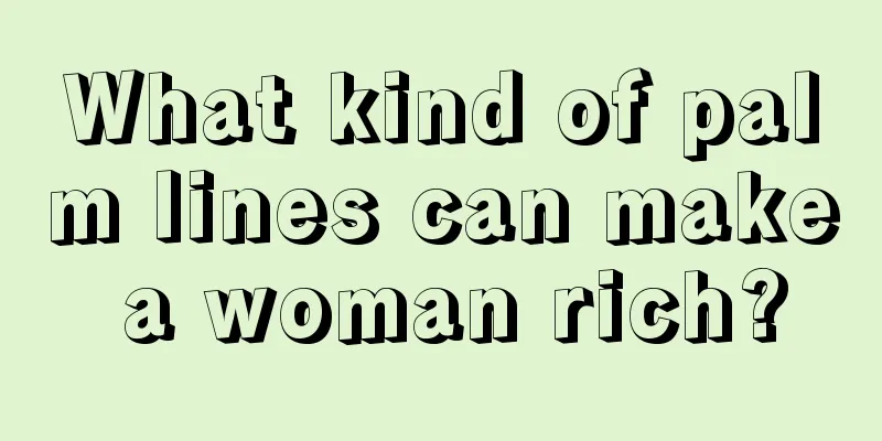 What kind of palm lines can make a woman rich?