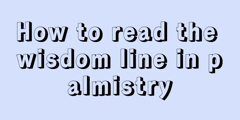 How to read the wisdom line in palmistry