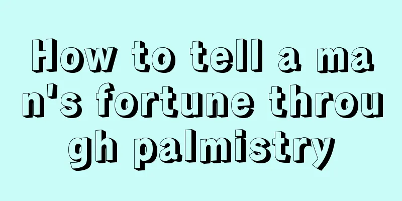 How to tell a man's fortune through palmistry
