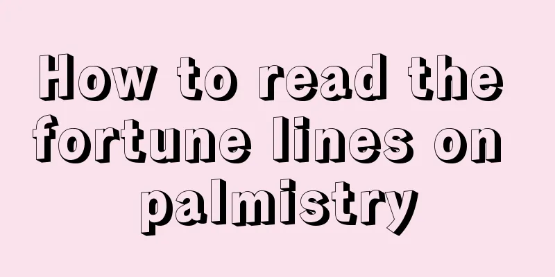 How to read the fortune lines on palmistry