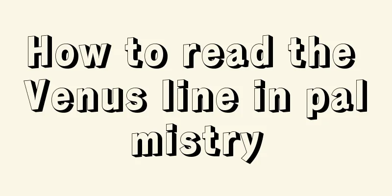 How to read the Venus line in palmistry
