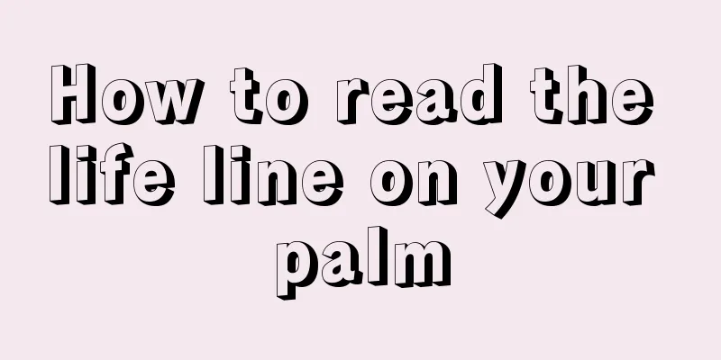 How to read the life line on your palm