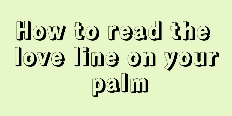 How to read the love line on your palm