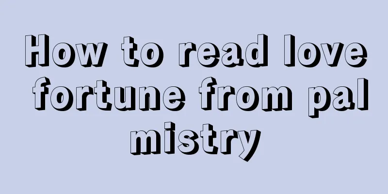 How to read love fortune from palmistry