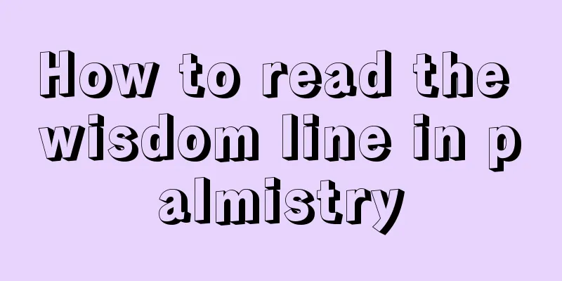 How to read the wisdom line in palmistry