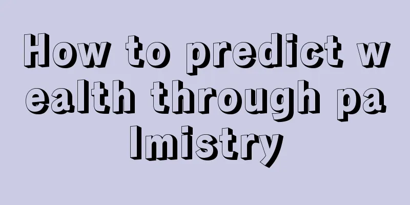 How to predict wealth through palmistry