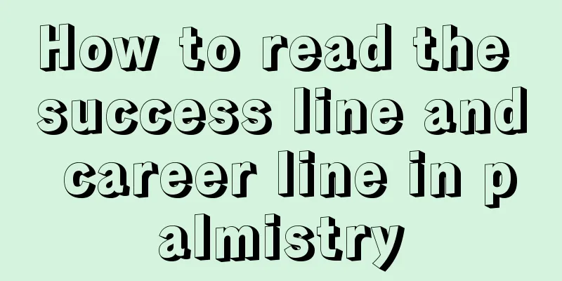 How to read the success line and career line in palmistry