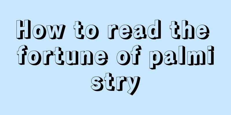 How to read the fortune of palmistry