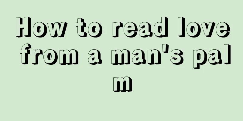 How to read love from a man's palm
