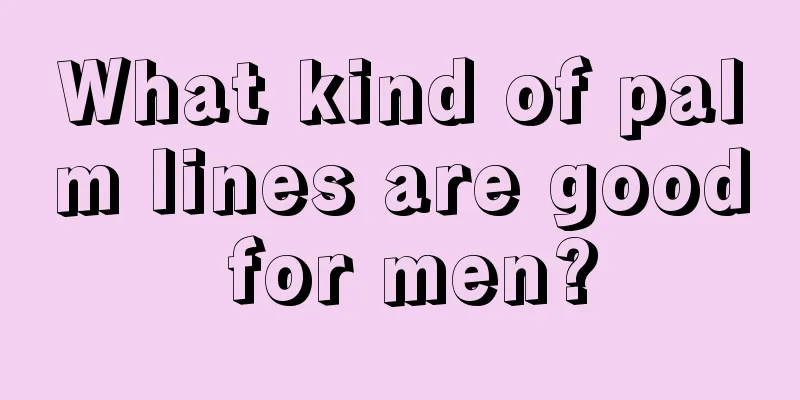 What kind of palm lines are good for men?