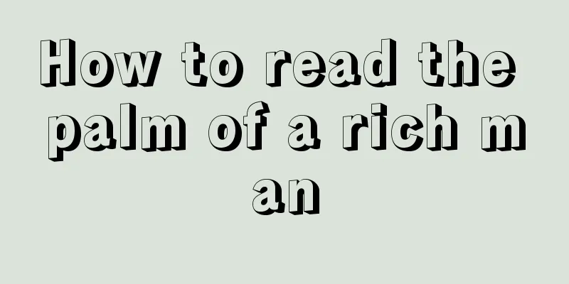 How to read the palm of a rich man