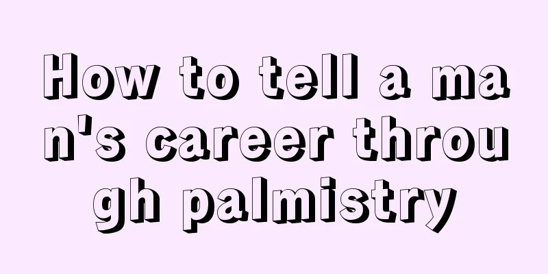 How to tell a man's career through palmistry