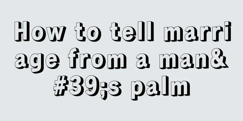 How to tell marriage from a man's palm