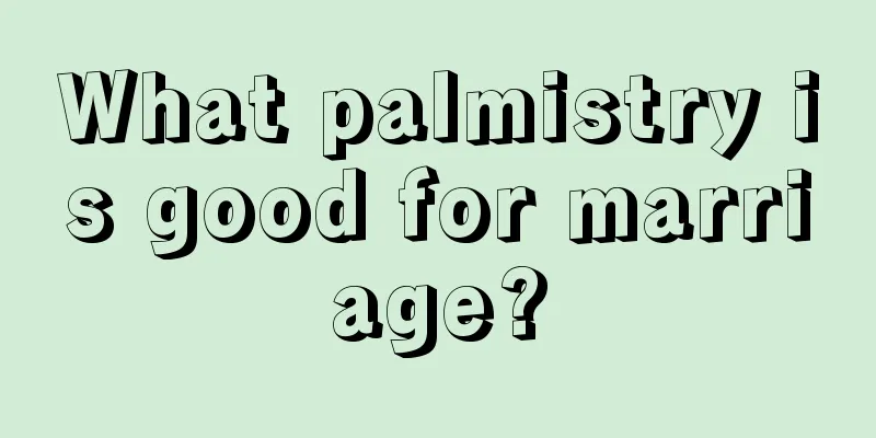 What palmistry is good for marriage?