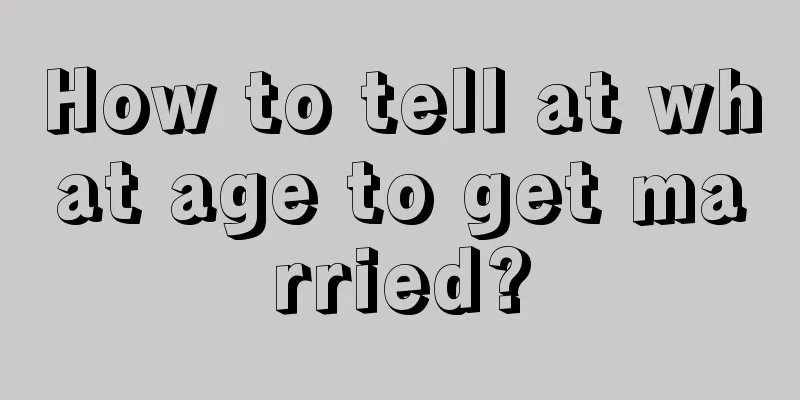 How to tell at what age to get married?