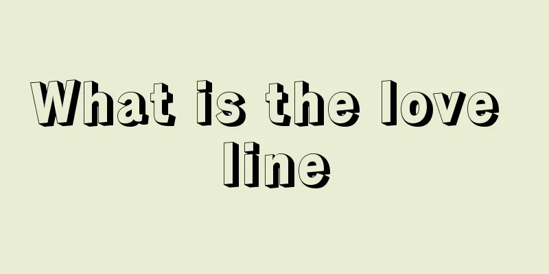 What is the love line