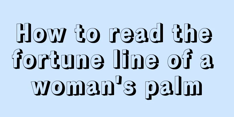 How to read the fortune line of a woman's palm
