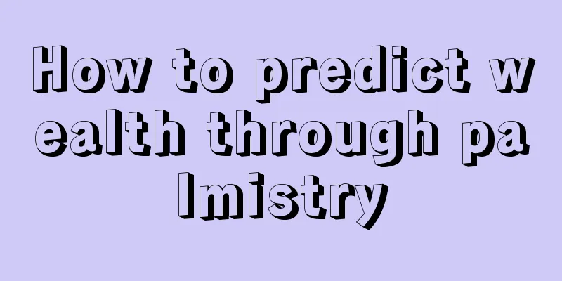 How to predict wealth through palmistry