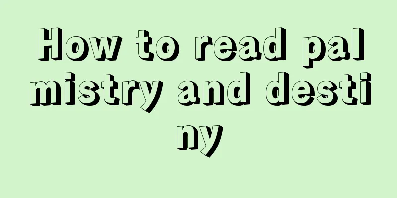 How to read palmistry and destiny