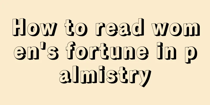 How to read women's fortune in palmistry