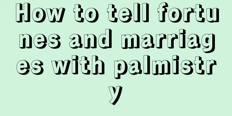 How to tell fortunes and marriages with palmistry
