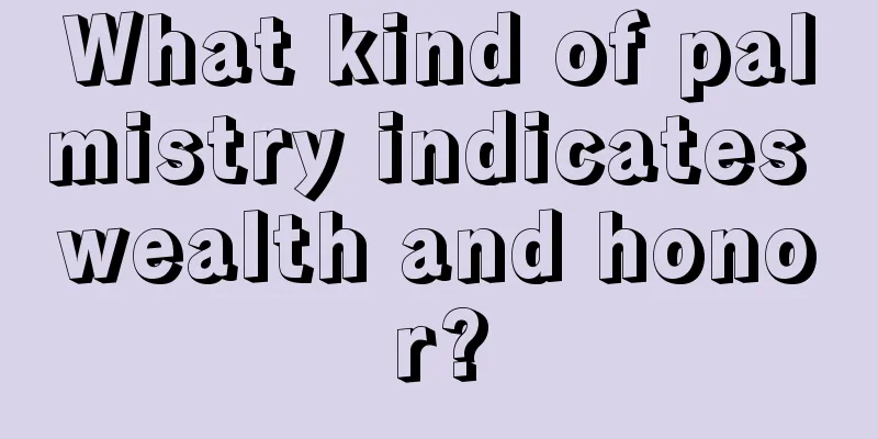 What kind of palmistry indicates wealth and honor?