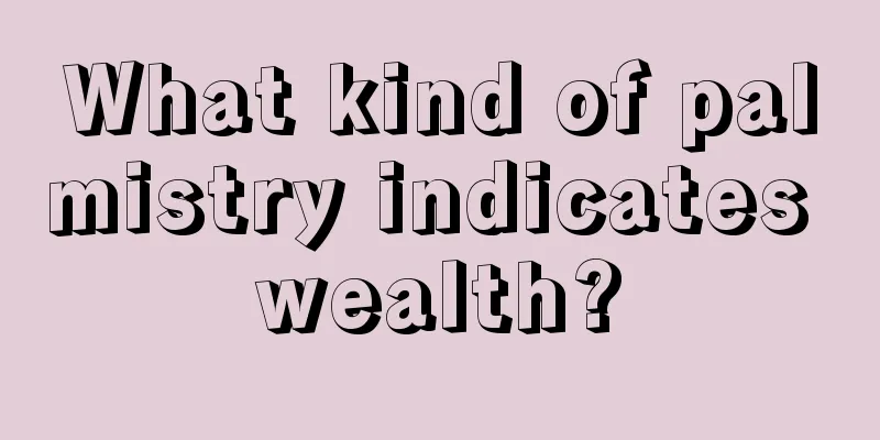 What kind of palmistry indicates wealth?