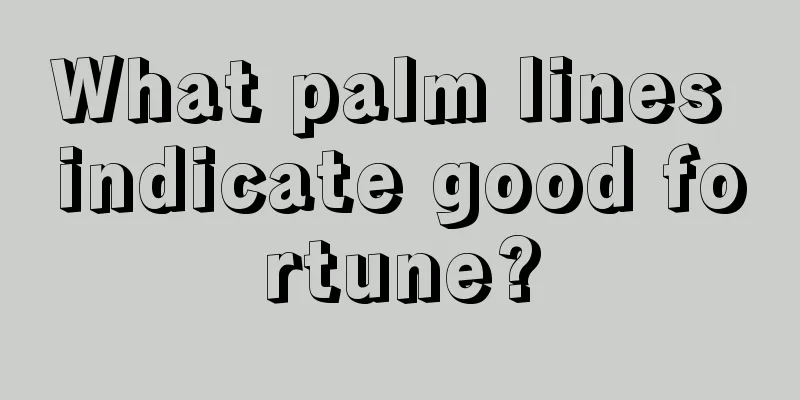 What palm lines indicate good fortune?