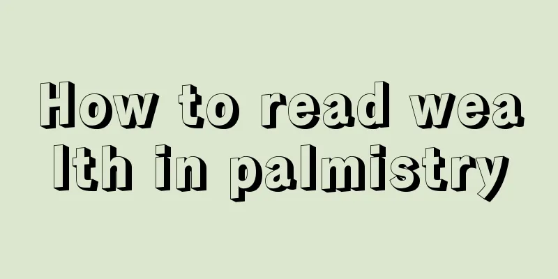 How to read wealth in palmistry