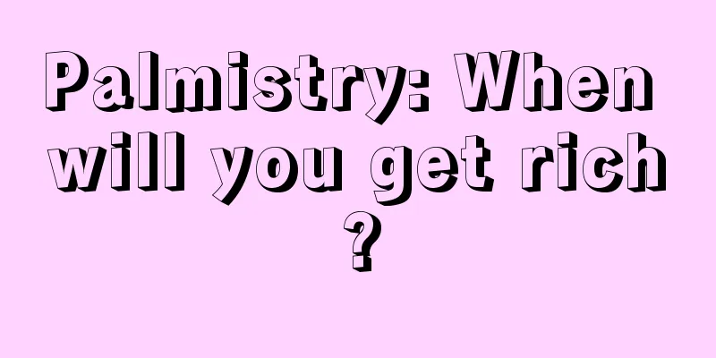 Palmistry: When will you get rich?