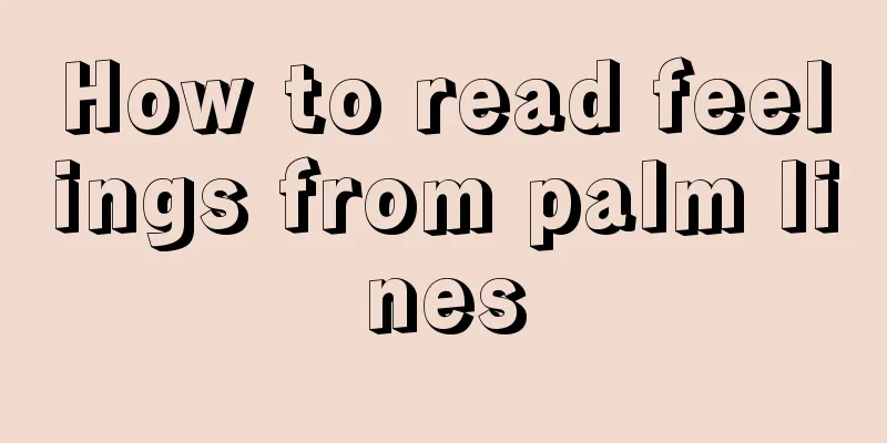 How to read feelings from palm lines