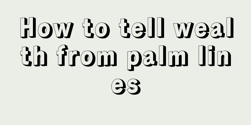 How to tell wealth from palm lines