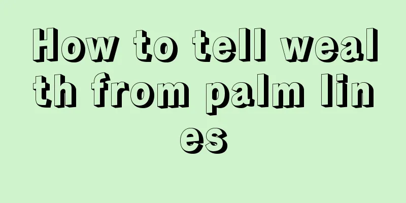 How to tell wealth from palm lines