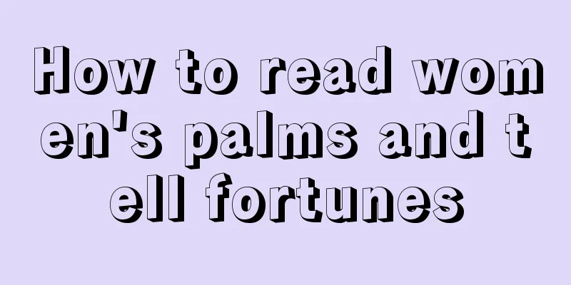 How to read women's palms and tell fortunes