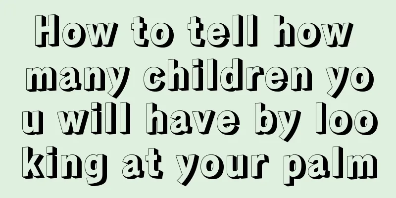 How to tell how many children you will have by looking at your palm