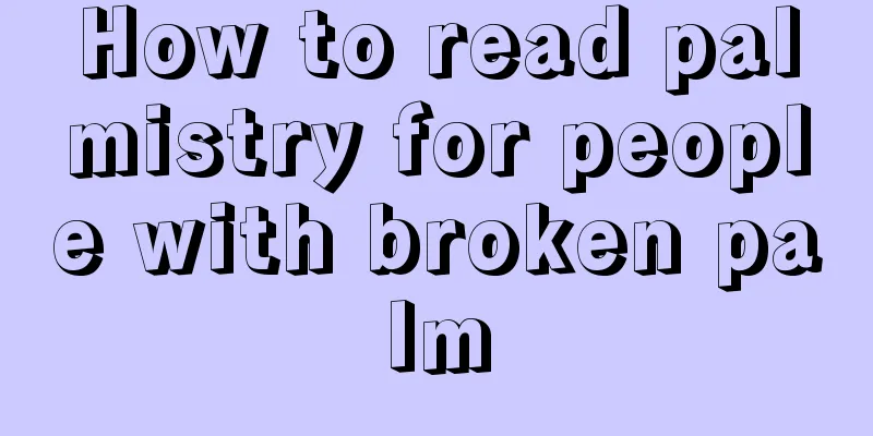 How to read palmistry for people with broken palm