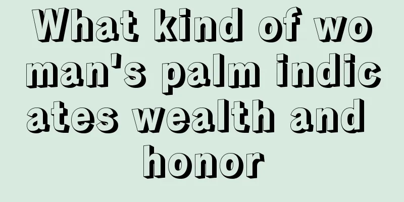 What kind of woman's palm indicates wealth and honor
