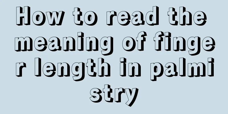 How to read the meaning of finger length in palmistry