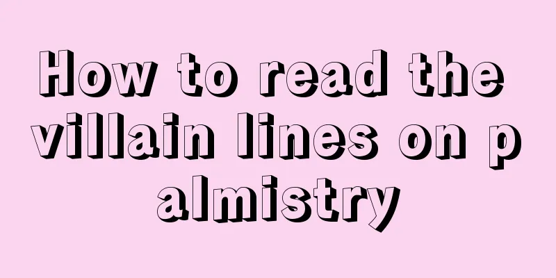 How to read the villain lines on palmistry