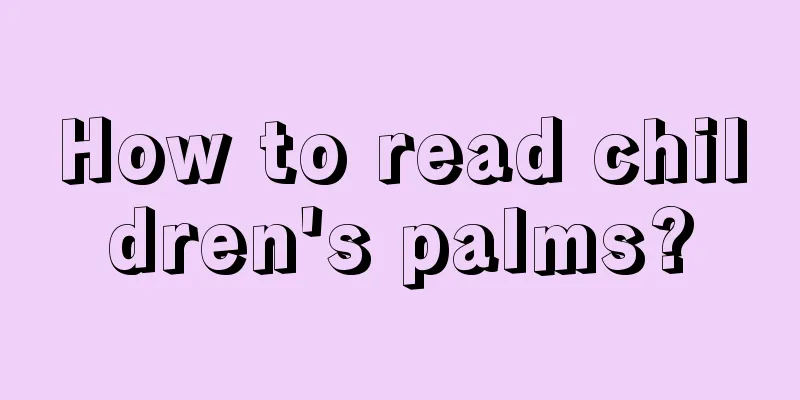 How to read children's palms?