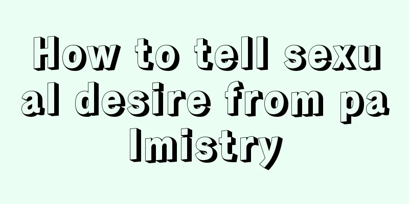 How to tell sexual desire from palmistry
