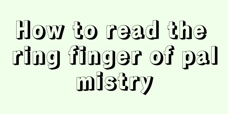 How to read the ring finger of palmistry