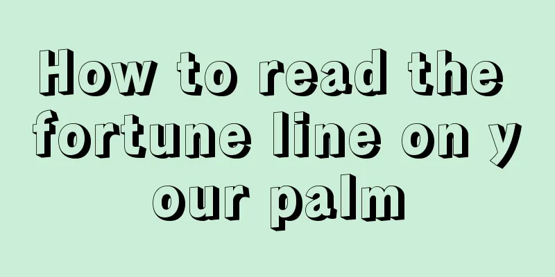 How to read the fortune line on your palm