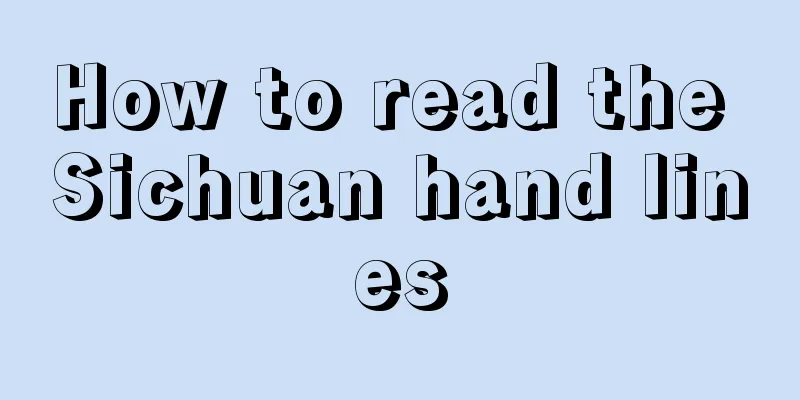 How to read the Sichuan hand lines