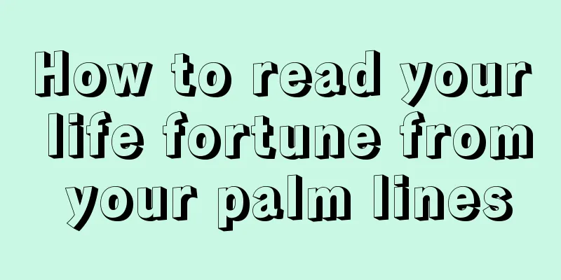 How to read your life fortune from your palm lines